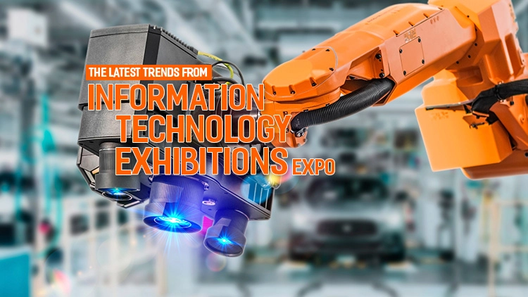 The latest trends from Information Technology Exhibitions