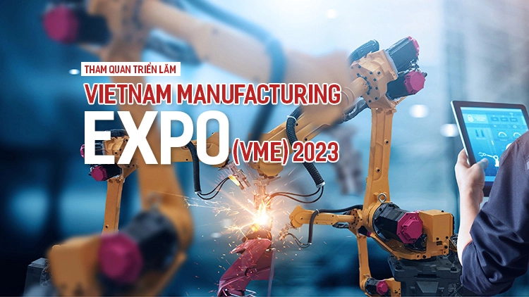 Tham quan Triển lãm Vietnam Manufacturing Expo (VME) 2023