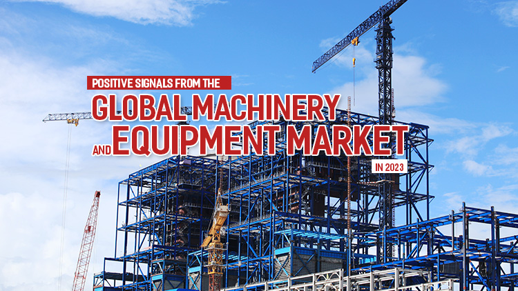 Positive signals from the global machinery and equipment market