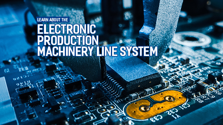 Learn about the electronic production machinery line system