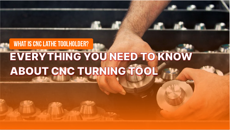 What is a CNC Turning Tool Holder? Essential Information for Machining