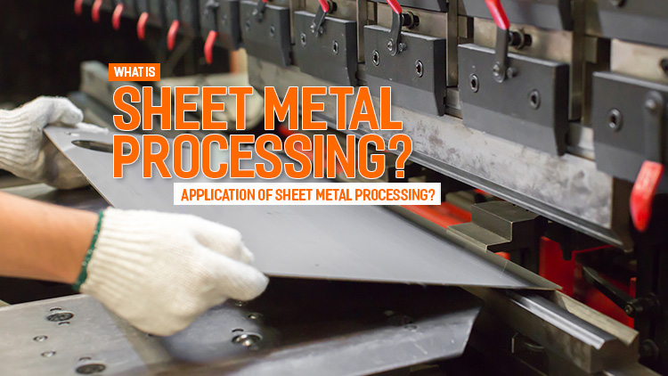 Understanding Sheet Metal Processing and Its Applications