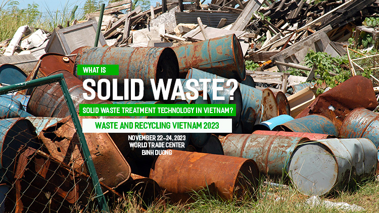 Understanding Solid Waste &amp; Treatment Technology in Vietnam