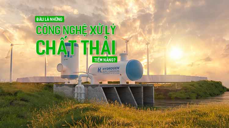 Đâu là những công nghệ xử lý chất thải tiềm năng?