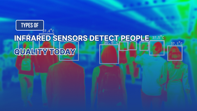 Types of infrared sensors detect people quality today