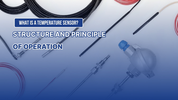 What is a temperature sensor? Structure and principle of operation