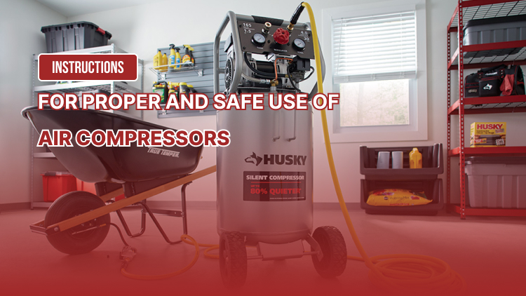 Instructions for proper and safe use of air compressors