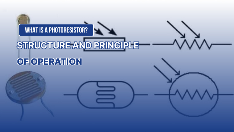 What is a Photoresistor? Structure and principle of operation?