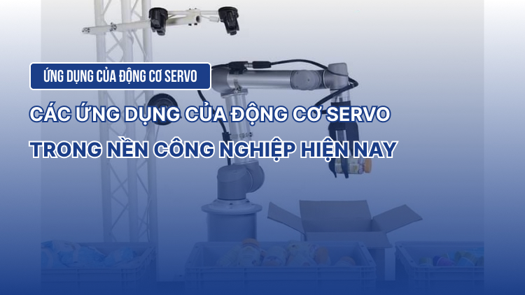 Các ứng dụng của động cơ Servo trong nền công nghiệp hiện nay