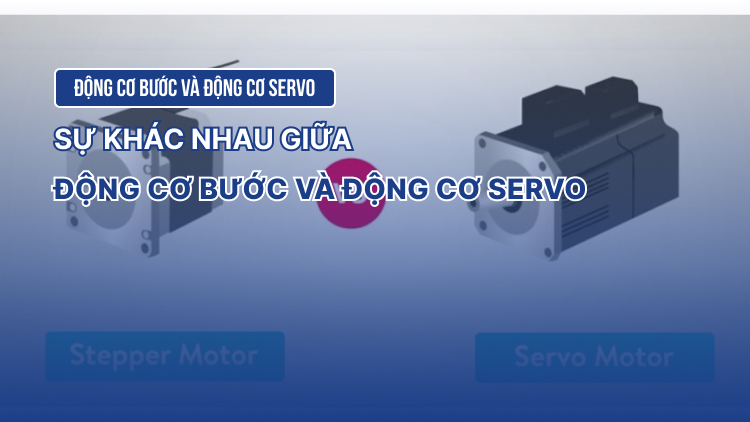 Sự khác nhau giữa động cơ bước và động cơ servo