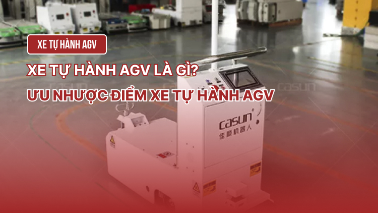 Xe tự hành AGV là gì? Ưu nhược điểm của xe tự hành AGV