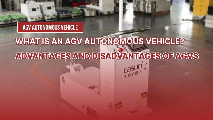 What is an AGV Autonomous Vehicle? Advantages and disadvantages of AGVs