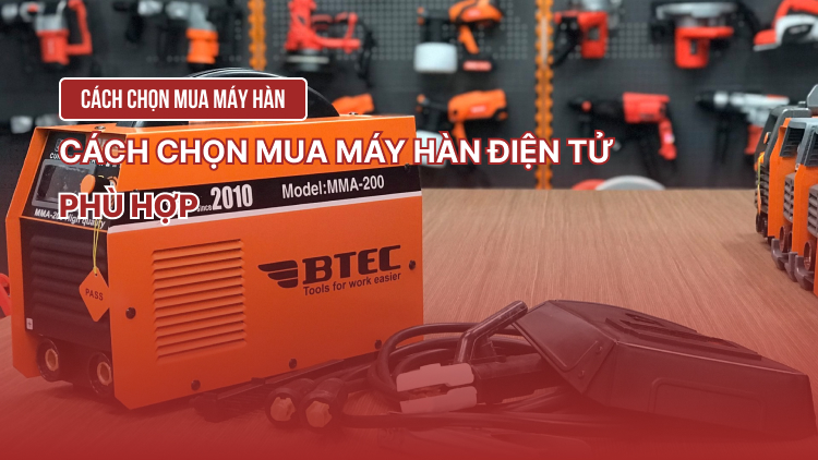 Cách chọn mua máy hàn điện tử phù hợp