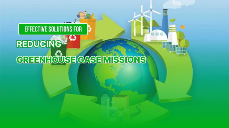 Effective Solutions for Reducing Greenhouse Gas Emissions