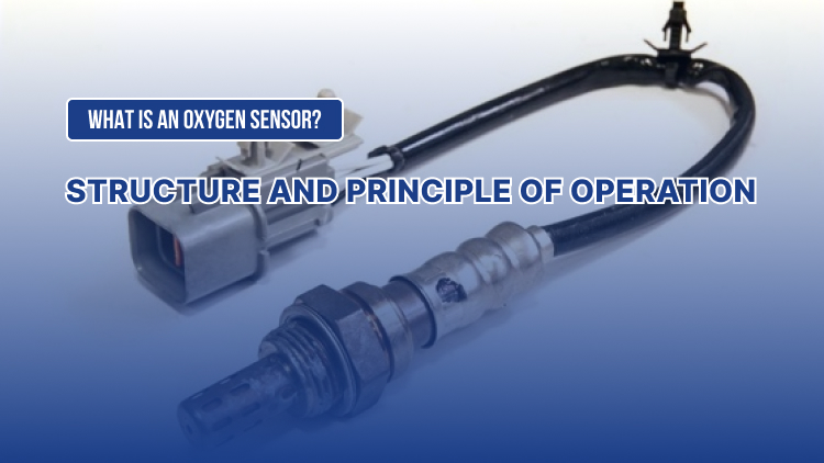 What is an Oxygen Sensor? Structure and principle of operation