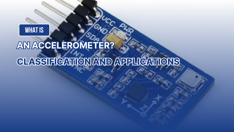 What is an Accelerometer? Classification and Applications