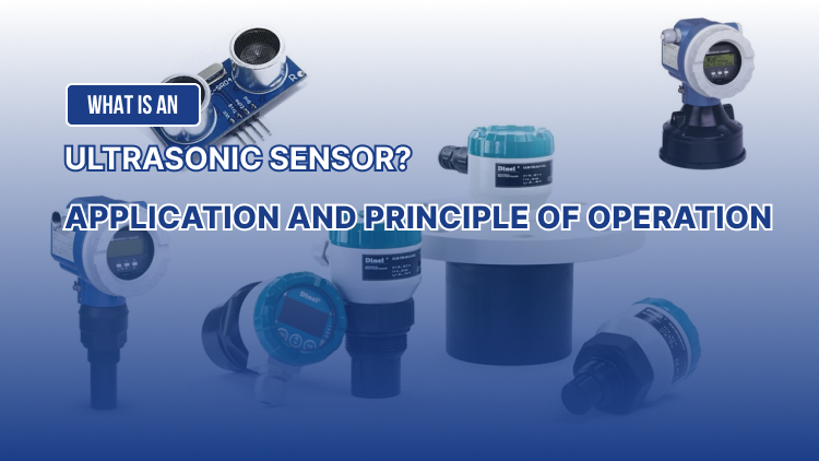 What is an Ultrasonic Sensor? Application and principle of operation