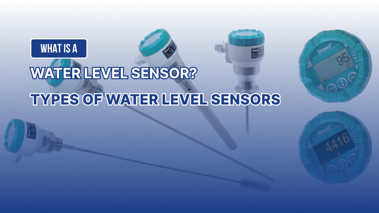 What is a Water Level Sensor? Types of Water Level Sensors